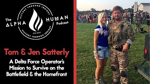 Tom & Jen Satterly: A Delta Force Operator's Mission to Survive on the Battlefield & the Homefront