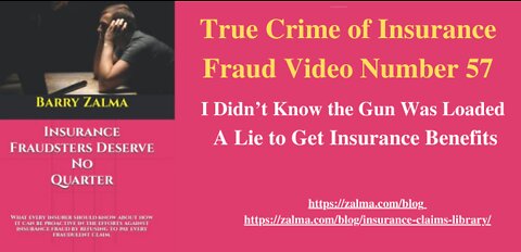 True Crime of Insurance Fraud Video Number 57