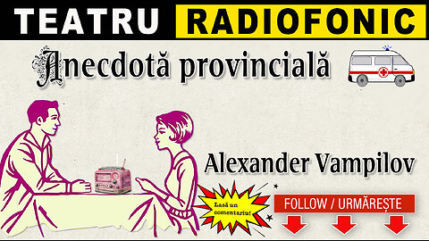 Alexander Vampilov - Anecdota provinciala | Teatru radiofonic