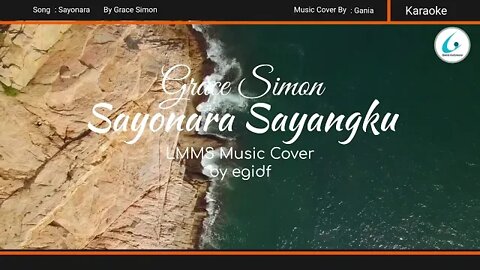 Sayonara Sayangku - Grace Simon Karaoke Lirik LMMS Music Cover - Musik Perpisahan