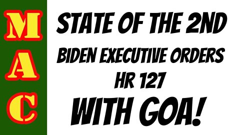 State of the Second with GOA: Executive Orders - HR127