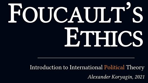 Foucault's Ethics, work-in-progress | Moral & Political Philosophy