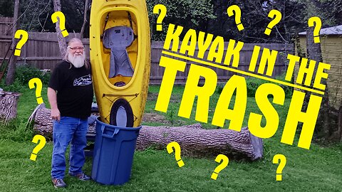 I Found A Kayak In The Trash Part 2