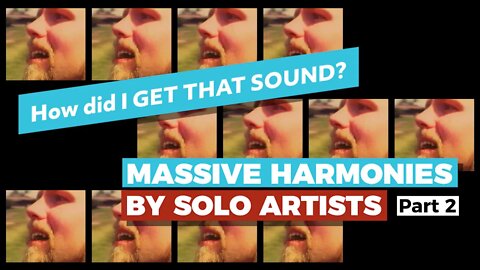 MASSIVE HARMONIES by SOLO Artists, Part 2 — Emulating The Beatles "Because" with 13 of my own voice