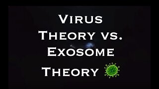 Exosome Theory VS Virus Theory In Depth Explanation - 6-24-20