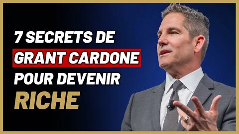 7 secrets qui ont permis à Grant Cardone d'être Milliardaire.