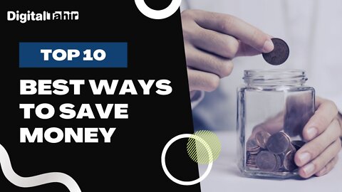 Top 10 Best Ways to Save Money - Amazing Ways To Save Your Money #digitaltahir