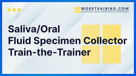 Saliva/Oral Fluid Specimen Collector Train-the-Trainer
