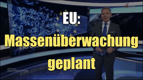 EU: Massenüberwachung geplant (Servus TV I Servus Nachrichten I 24.05.2022)