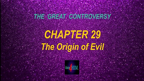 The Great Controversy - CHAPTER 29 - The Origin of Evil