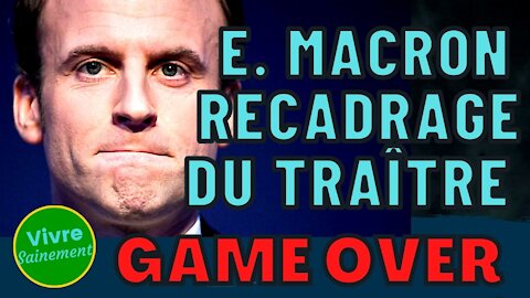 E. Macron recadrage du traître – Game over