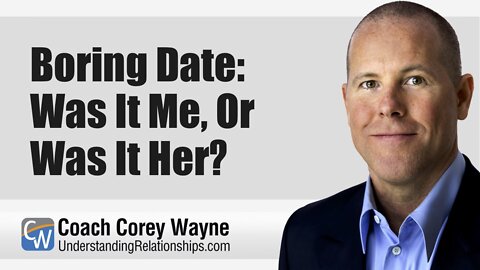 Boring Date: Was It Me, or Was It Her?