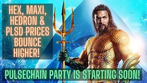 Hex, Maxi, Hedron & PLSD Prices Bounce Higher! Pulsechain Party Is Starting Soon!