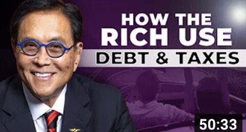 How the Rich Use Debt and Taxes to Get Richer - Robert Kiyosaki