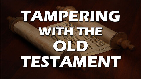 Tampering with the Old Testament