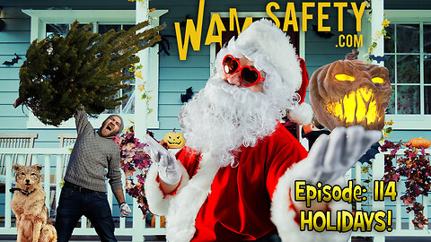 WAM Safety - Episode 114 - Holiday Safety