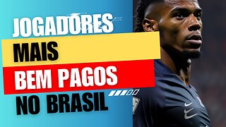 OS 5 JOGADORES MAIS BEM PAGOS DO FUTEBOL BRASILERO 2023