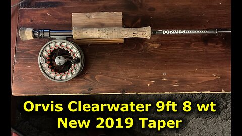 Rod Review | New Orvis Clearwater 9 ft 8wt Fly Rod