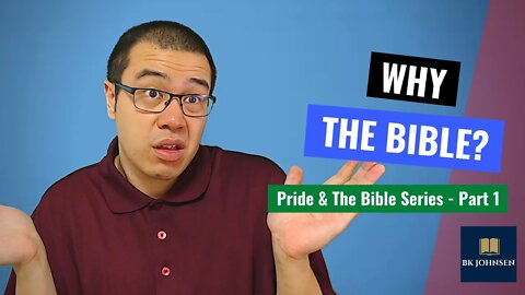 Why The Bible? - Pride & The Bible Series: Part 1 of 12