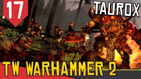 Por essa NINGUÉM ESPERAVA - Total War Warhammer 2 Taurox #17 [Série Gameplay PT-BR]