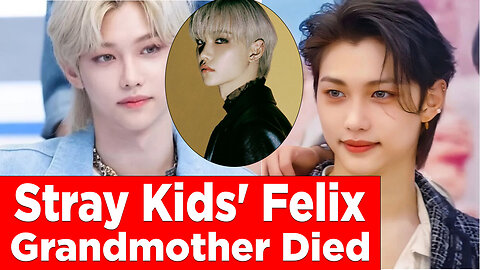 Stray Kids' Felix's Grandmother Passes Away: Temporary Absence from Schedule