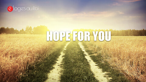 Hope for you, All things are possible for one who believes.