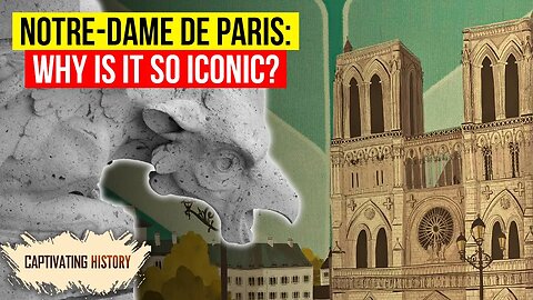 Notre Dame de Paris: Why Is It So Iconic?