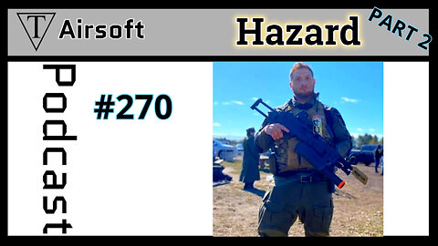 #270: Hazard part 2 - From Airsoft Adventures to Podcasting: A Tale of Teamwork