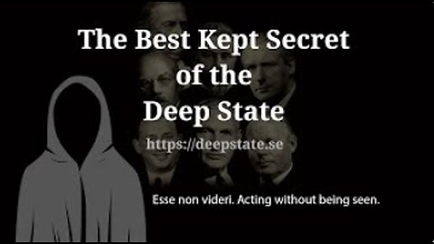 The Best Kept Secret of the Deep State - Episode 4: Esse non videri. Acting without being seen.