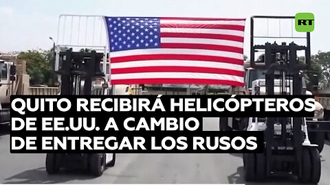 Ecuador recibirá helicópteros de EE.UU. a cambio de entregar equipos rusos