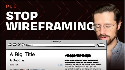 Stop Wireframing (pt. 1): A Better Design Process for Startups
