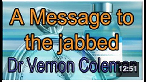 A Message to the Jabbed | Dr Vernon Coleman