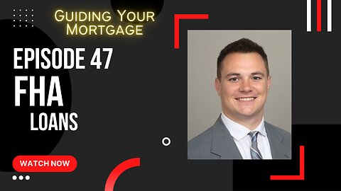 Episode 47: FHA Loans