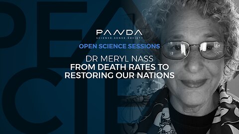 From Death Rates to Restoring Our Nations | Dr Meryl Nass