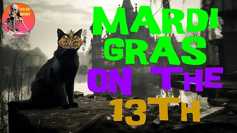 Mardi Gras on the 13th | Superstition and Jinxes | Stories of the Supernatural