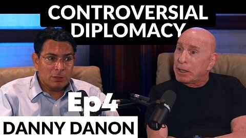 EP4 Israeli Ambassador Danny Danon - What America & Israel Can Learn from Each Other