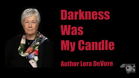 Darkness Was My Candle Author Lora DeVore