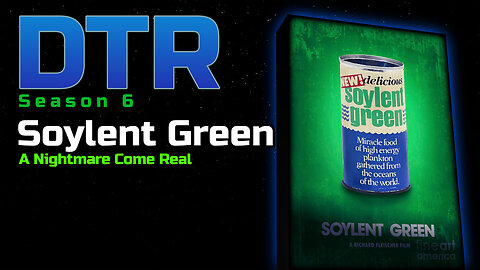 DTR S6: Soylent Green