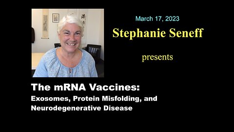 Stephanie Seneff - mRNA Exosome Protein Misfolding Neurodegenerative Disease