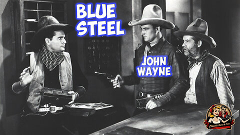 Blue Steel - A Classic John Wayne Western