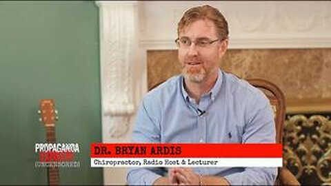 Propaganda Exposed! [UNCENSORED] Expert Dr. Bryan Ardis Speaks