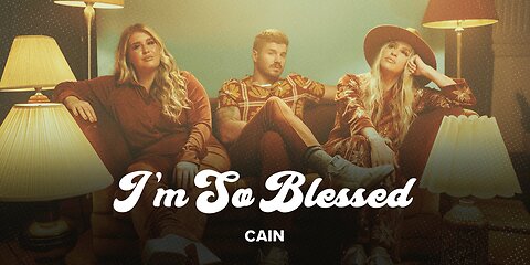 CAIN - I'm So Blessed
