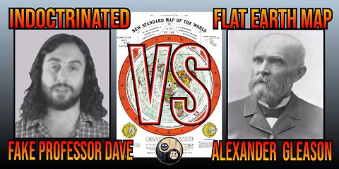 DUMBED DOWN & INDOCTRINATED DAVE vs GLEASON FLAT EARTH MAP