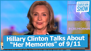 Hillary Clinton Talks About “Her Memories” of 9/11