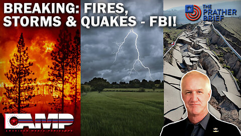 BREAKING: FIRES, STORMS & QUAKES - FBI! | The Prather Brief Ep. 88