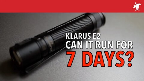 Klarus E2 can this flashlight run for 7 days?