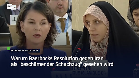 Warum Baerbocks Resolution gegen Iran als "beschämender Schachzug" gesehen wird