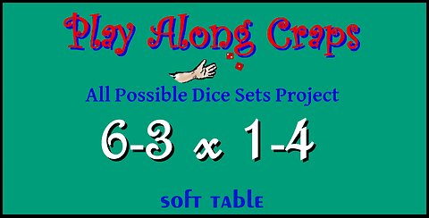 6-3x1-4 Dice Set at Soft Table
