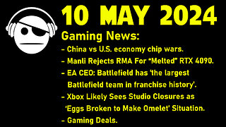 Gaming News | Chip wars | RTX 4090 | Battlefield | Xbox Studios | Deals | 10 MAY 2024