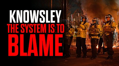 KNOWSLEY - The System is to Blame